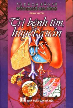 Trị Bệnh Tim, Huyết Quản