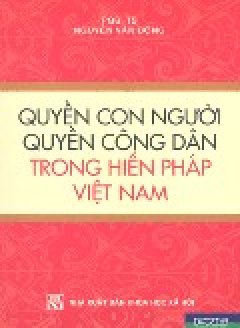 Quyền Con Người – Quyền Công Dân Trong Hiến Pháp Việt Nam*