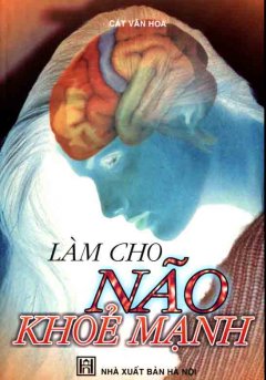 Làm Cho Não Khoẻ Mạnh