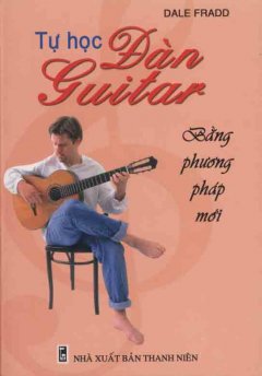 Tự học đàn Guitar bằng phương pháp mới – Tái bản 03/04/2004