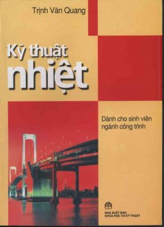 Kỹ Thuật Nhiệt (Dành Cho Sinh Viên Ngành Công Trinh)