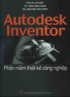 Autodesk Inventor – Phần Mềm Thiết Kế Công Nghiệp