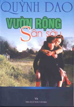 Vườn Rộng Sân Sâu (Tiểu Thuyết Quỳnh Dao) – Tái bản 2004