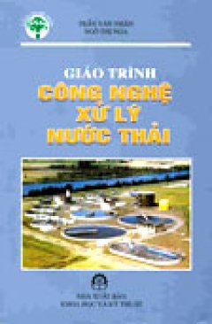 Giáo Trình Công Nghệ Xử Lý Nước Thải – Tái bản 03/05/2005