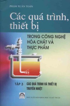 Các Quá Trình Thiết Bị Trong Công Nghệ Hoá Chất Và Thực Phẩm