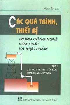 Các Quá Trình Thiết Bị Trong Công Nghệ Hoá Chất Và Thực Phẩm (tập 1)