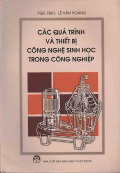 Các Quá Trình Và Thiết Bị Công Nghệ Sinh Học Trong Công Nghiệp