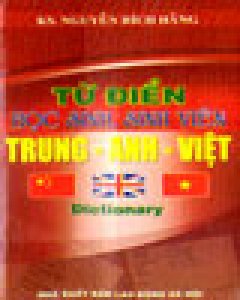 Từ Điển Học Sinh, Sinh Viên Trung – Anh – Việt – Tái bản 2005