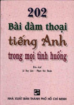 202 Bài Đàm Thoại Tiếng Anh Trong Mọi Tình Huống