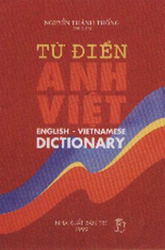 Từ Điển Anh Việt (English – Vietnamese Dictionary) – Tái bản 1999