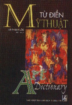 Từ Điển Mỹ Thuật – Art Dictionary