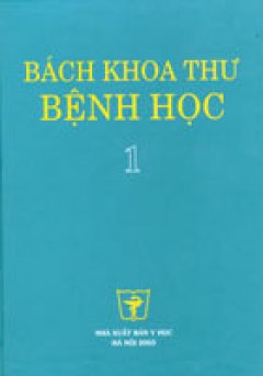 Bách khoa thư bệnh học/ tập 1