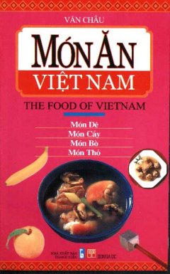 Món Ăn Việt Nam (The Food Of Vietnam) – Món Dê, Món Cầy, Món Bò, Món Thỏ
