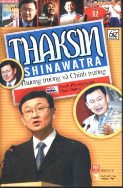 Thaksin Shinawtra – Thương Trường Và Chính Trường