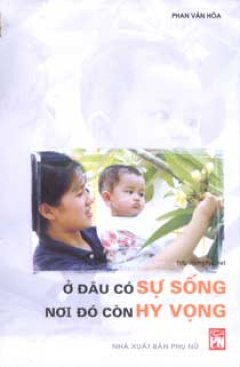 Ở đâu có sự sống nơi đó còn hy vọng