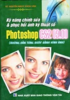 Kỹ Năng Chỉnh Sửa & Phục Hồi Ảnh Kỹ Khuật Số Photoshop CS2- 9.0/ Hướng Dẫn Từng Bước Bằng Hình Ảnh