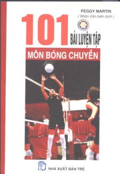 101 Bài Luyện Tập Môn Bóng Chuyền