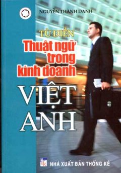 Từ Điển Thuật Ngữ Trong Kinh Doanh Việt Anh