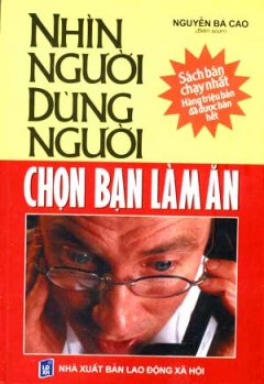 Nhìn Người Dùng Người Chọn Bạn Làm Ăn