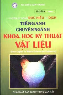 Luyện Kỹ Năng Đọc hiểu Và Dịch Tiếng Anh Chuyên Ngành (KHKT Vật Liệu )