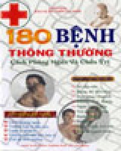 180 Bệnh Thông Thường – Cách Phòng Ngừa Và Chữa Trị