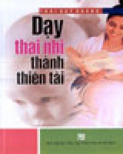 Dạy Thai Nhi Thành Thiên Tài