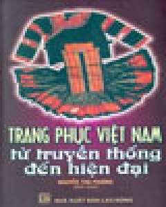 Trang Phục Việt Nam Từ Truyền Thống Đến Hiện Đại