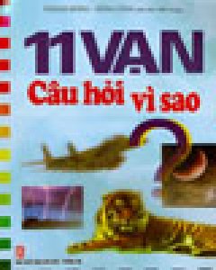 11 Vạn Câu Hỏi Vì Sao – Tái bản 03/06/2006