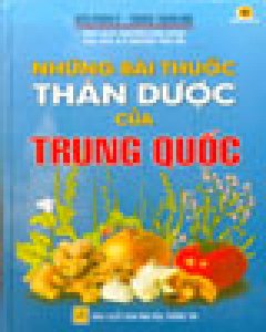 Những Bài Thuốc Thần Dược Của Trung Quốc