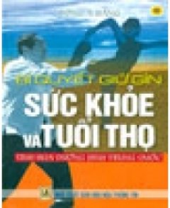 Bí Quyết Giữ Gìn Sức Khỏe Và Tuổi Thọ – Tinh Hoa Dưỡng Sinh Trung Quốc