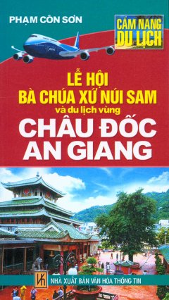 Lễ Hội Bà Chúa Xứ Núi Sam Và Du Lịch Vùng Châu Đốc – An Giang (Văn Hóa Tín Ngưỡng Dân Gian)