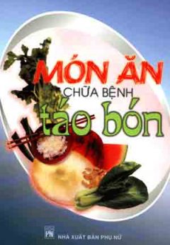 Món Ăn Chữa Bệnh Táo Bón