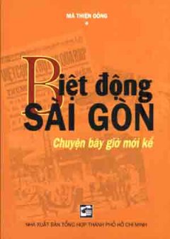 Biệt Động Sài Gòn Chuyện Bây Giờ Mới Kể