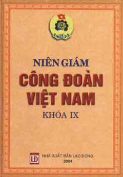 Niên Giám Công Đoàn Việt Nam Khóa IX