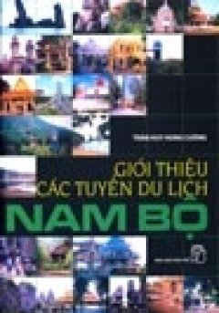 Giới Thiệu Các Tuyến Du Lịch Nam Bộ – Tái bản 01/06/2006