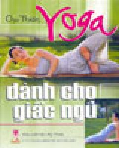 Yoga Dành Cho Giấc Ngủ