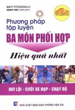 Phương Pháp Tập Luyện Ba Môn Phối Hợp Hiệu Quả Nhất (Bơi Lội – Cưỡi Xe Đạp – Chạy Bộ)