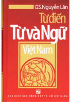 Từ Điển Từ Và Ngữ Việt Nam – Tái bản 03/2006