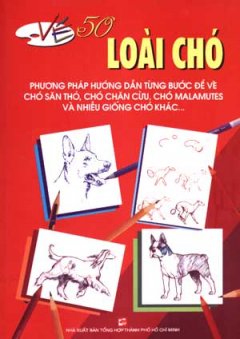 Vẽ 50 Loài Chó – Phương Pháp Hướng Dẫn Từng Bước Để Vẽ