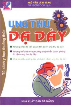 Ung Thư Dạ Dày – Tủ Sách Y Học Thường Thức