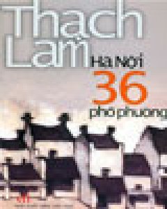 Thạch Lam – Hà Nội 36 Phố Phường