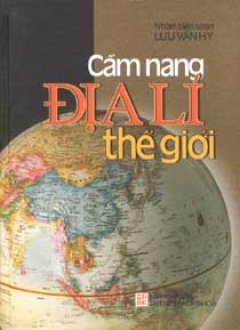 Cẩm Nang Địa Lí Thế Giới – Tái bản 09/04/2004