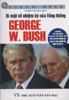 Bí Mật Về Nhiệm Kỳ Của Tổng Thống George W.Bush