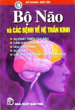 Bộ Não Và Các Bệnh Về Hệ Thần Kinh