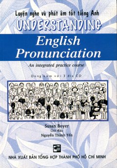 Luyện Nghe Và Phát Âm Tốt Tiếng Anh – Understanding English Pronunciation (Kèm 3 CD)