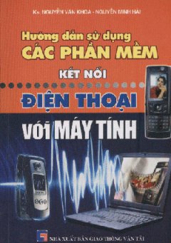 Hướng Dẫn Sử Dụng Các Phần Mềm Kết Nối Điện Thoại Với Máy Tính