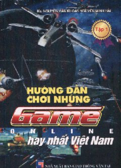 Hướng Dẫn Chơi Những Game Online Hay Nhất Việt Nam (Tập 1)