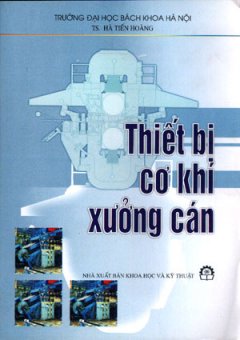 Thiết Bị Cơ Khí Xưởng Cán