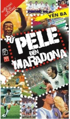 Từ Pele đến Maradona (Sách mới mùa World Cup)*