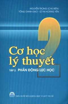 Cơ Học Lý Thuyết – Tập 2 : Phần Động Lực Học